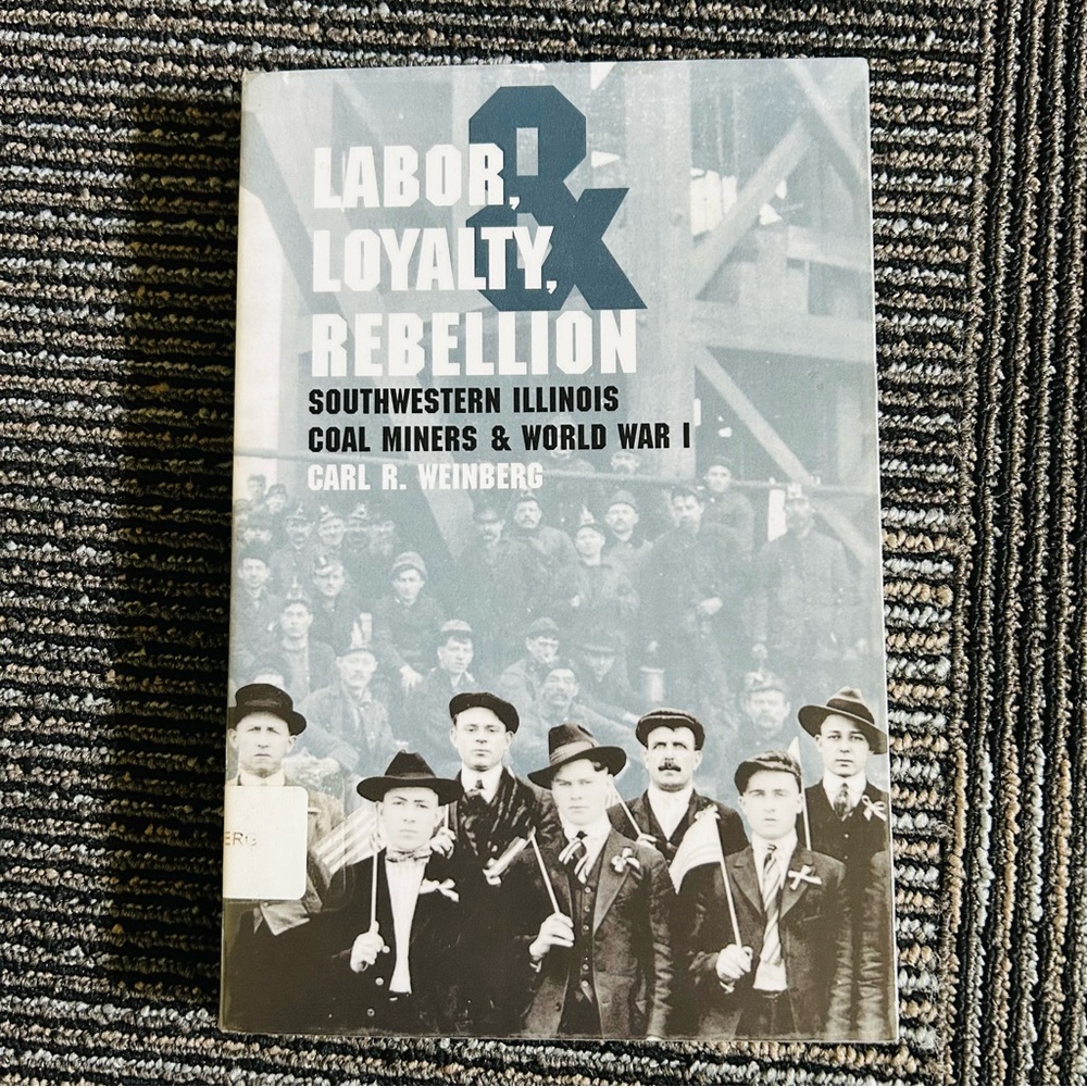 Labor Loyalty Rebellion SW Illinois Coal Miners Weinberg Softcover Ex-Library